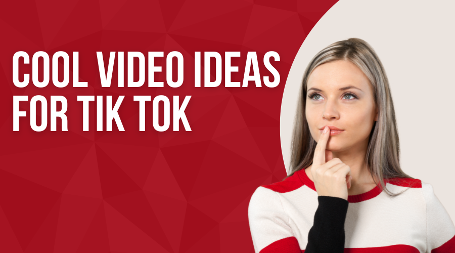 cool-video-ideas-for-tik-tok
